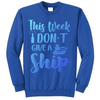 This Week I Dont Give A Ship Cruise Trip Summer Cruising Cool Gift Sweatshirt