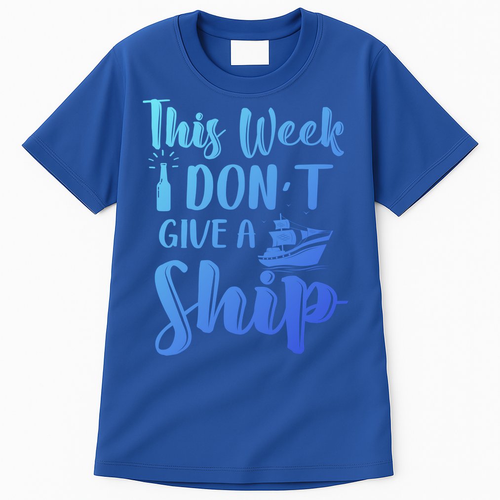 This Week I Dont Give A Ship Cruise Trip Summer Cruising Cool Gift Tall T-Shirt
