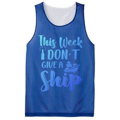 This Week I Dont Give A Ship Cruise Trip Summer Cruising Cool Gift Mesh Reversible Basketball Jersey Tank