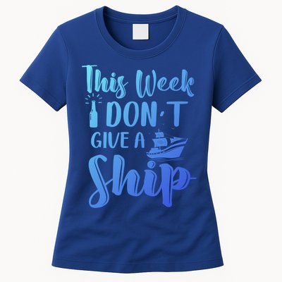 This Week I Dont Give A Ship Cruise Trip Summer Cruising Cool Gift Womens T-Shirt