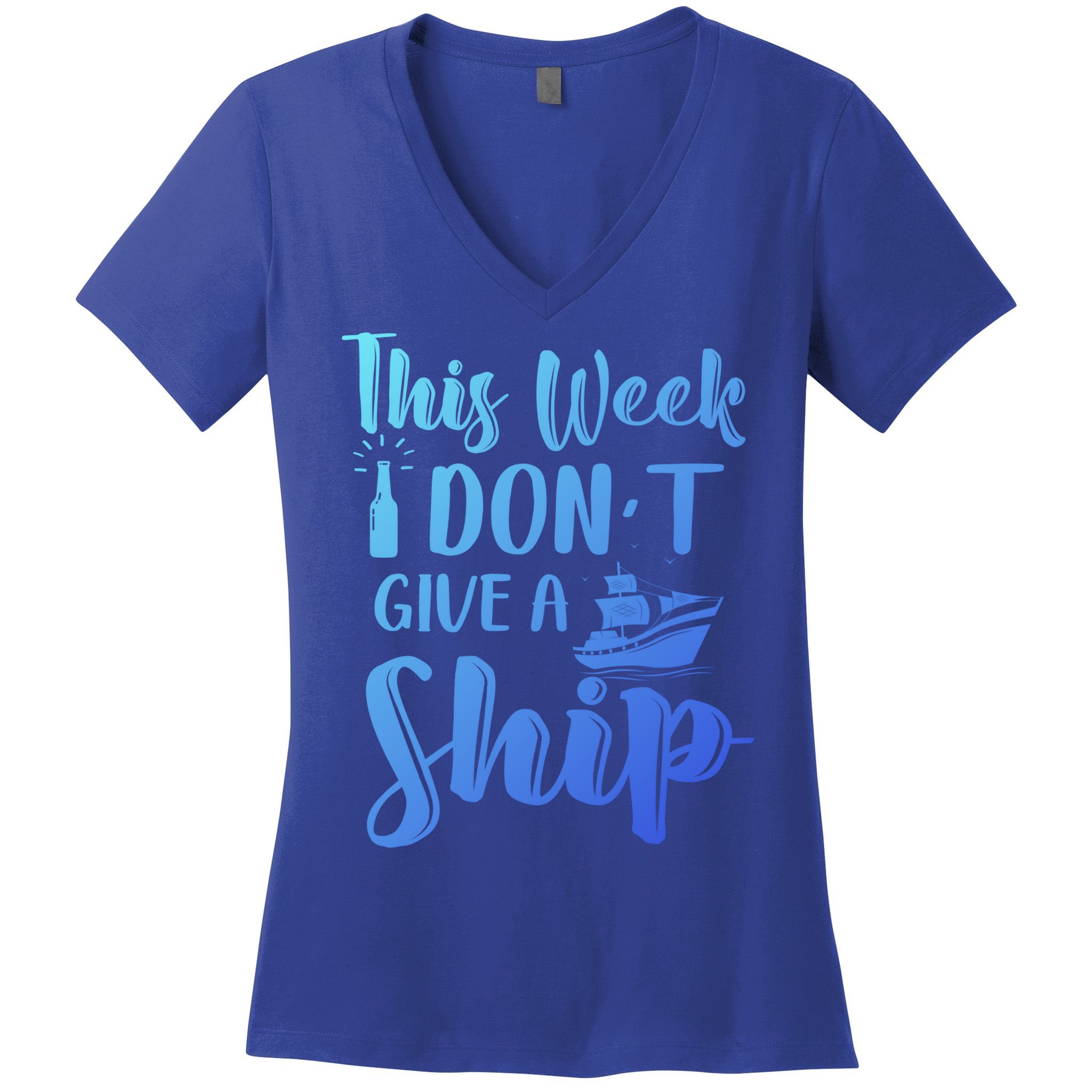 This Week I Dont Give A Ship Cruise Trip Summer Cruising Cool Gift Women's V-Neck T-Shirt