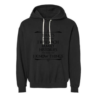 That&X27;S What I Do I Research And Know Things Genealogy Garment-Dyed Fleece Hoodie