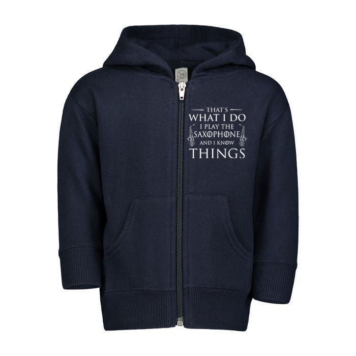 Thats What I Do I Play The Saxophone Saxophonist Jazz Toddler Zip Fleece Hoodie