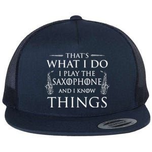 Thats What I Do I Play The Saxophone Saxophonist Jazz Flat Bill Trucker Hat