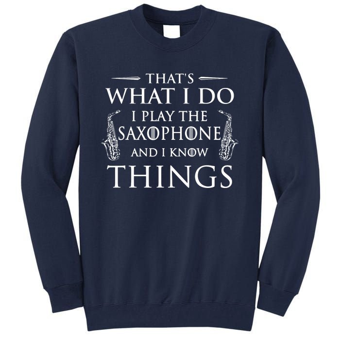 Thats What I Do I Play The Saxophone Saxophonist Jazz Tall Sweatshirt