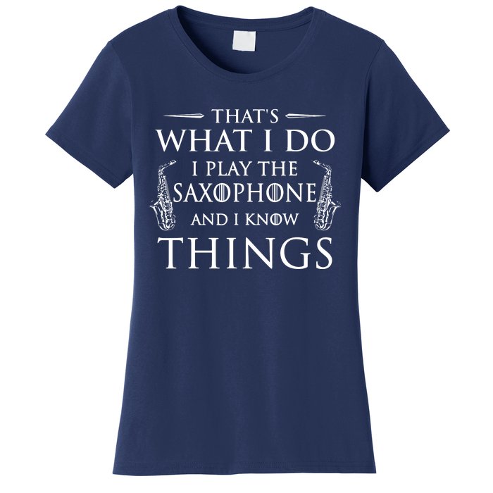 Thats What I Do I Play The Saxophone Saxophonist Jazz Women's T-Shirt