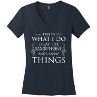 Thats What I Do I Play The Saxophone Saxophonist Jazz Women's V-Neck T-Shirt