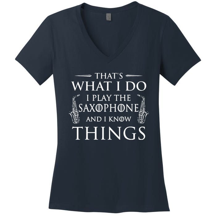 Thats What I Do I Play The Saxophone Saxophonist Jazz Women's V-Neck T-Shirt