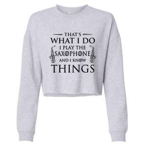 Thats What I Do I Play The Saxophone Saxophonist Jazz Cropped Pullover Crew