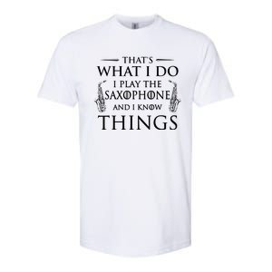 Thats What I Do I Play The Saxophone Saxophonist Jazz Softstyle CVC T-Shirt