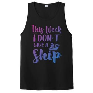 This Week I Dont Give A Ship Cruise Trip Summer Cruising Cool Gift PosiCharge Competitor Tank