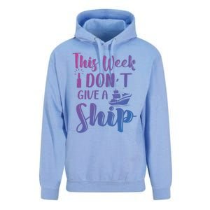 This Week I Dont Give A Ship Cruise Trip Summer Cruising Cool Gift Unisex Surf Hoodie