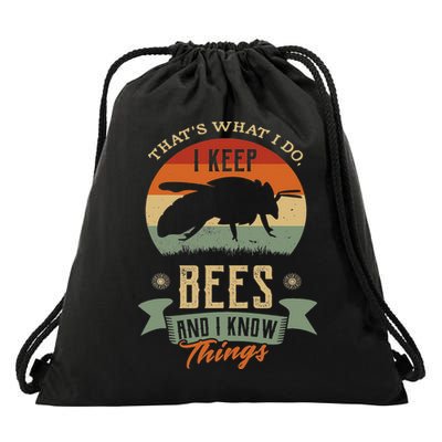 That's What I Do I Keep Bees And I Know Things Bee Keeper Drawstring Bag