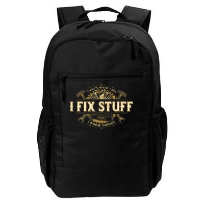 Thats What I Do I Fix Stuff And I Know Things Funny Saying Daily Commute Backpack