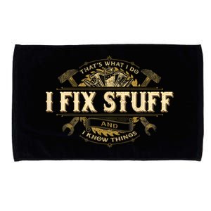 Thats What I Do I Fix Stuff And I Know Things Funny Saying Microfiber Hand Towel