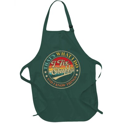 That's What I Do I Fix Stuff And I Know Things Funny Saying Full-Length Apron With Pockets