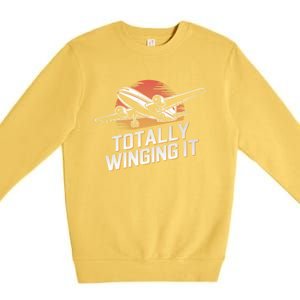 Totally Winging It Flying Airplane Aviation Pilot Aircraft Gift Premium Crewneck Sweatshirt