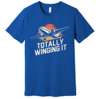 Totally Winging It Flying Airplane Aviation Pilot Aircraft Gift Premium T-Shirt