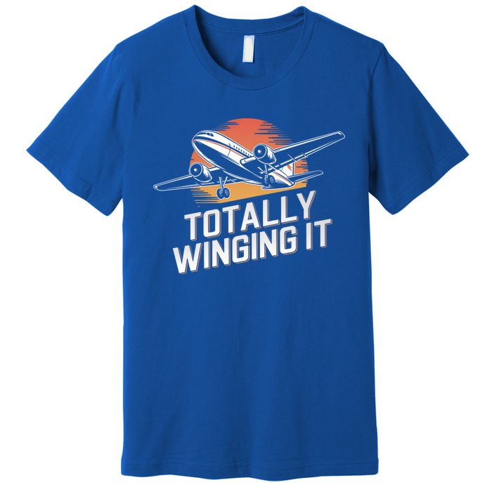 Totally Winging It Flying Airplane Aviation Pilot Aircraft Gift Premium T-Shirt