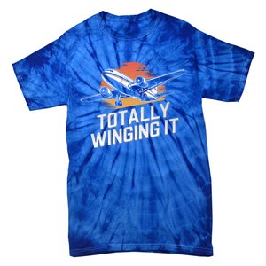 Totally Winging It Flying Airplane Aviation Pilot Aircraft Gift Tie-Dye T-Shirt