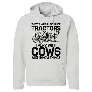 that's what i do i ride tractors i play with cows and i know Performance Fleece Hoodie