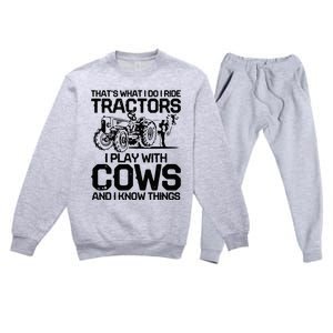 that's what i do i ride tractors i play with cows and i know Premium Crewneck Sweatsuit Set