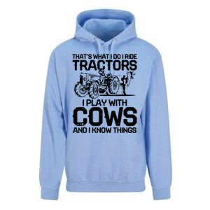 that's what i do i ride tractors i play with cows and i know Unisex Surf Hoodie