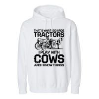 that's what i do i ride tractors i play with cows and i know Garment-Dyed Fleece Hoodie