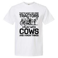 that's what i do i ride tractors i play with cows and i know Garment-Dyed Heavyweight T-Shirt