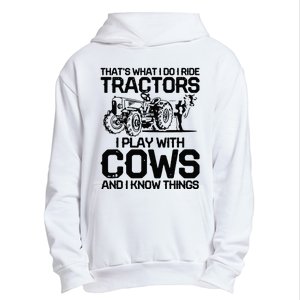 that's what i do i ride tractors i play with cows and i know Urban Pullover Hoodie