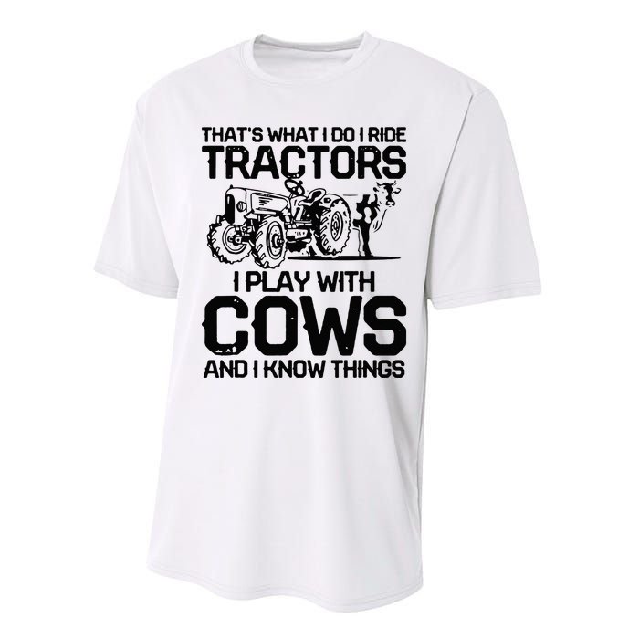 that's what i do i ride tractors i play with cows and i know Performance Sprint T-Shirt