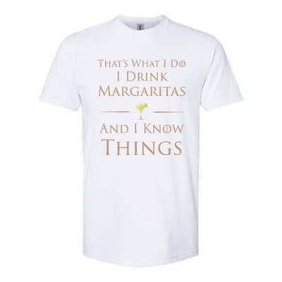 Thats What I Do I Margaritas And I Know Things Funny Gift Softstyle CVC T-Shirt