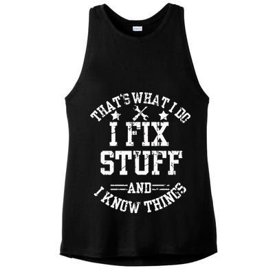 Thats What I Do I Fix Stuff And I Know Things Father Day Ladies PosiCharge Tri-Blend Wicking Tank
