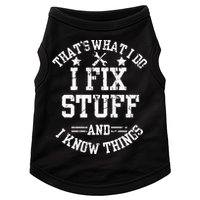 Thats What I Do I Fix Stuff And I Know Things Father Day Doggie Tank