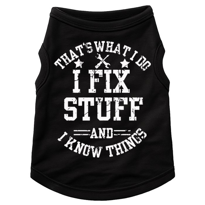 Thats What I Do I Fix Stuff And I Know Things Father Day Doggie Tank