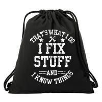 Thats What I Do I Fix Stuff And I Know Things Father Day Drawstring Bag