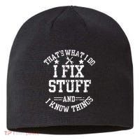 Thats What I Do I Fix Stuff And I Know Things Father Day Sustainable Beanie
