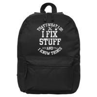 Thats What I Do I Fix Stuff And I Know Things Father Day 16 in Basic Backpack