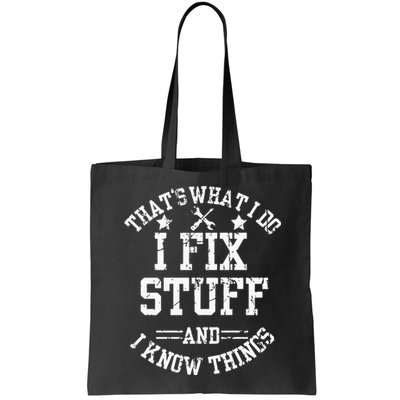 Thats What I Do I Fix Stuff And I Know Things Father Day Bag