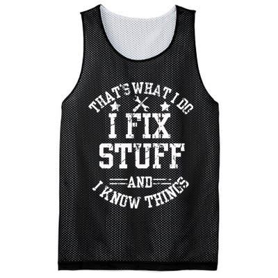 Thats What I Do I Fix Stuff And I Know Things Father Day Mesh Reversible Basketball Jersey Tank