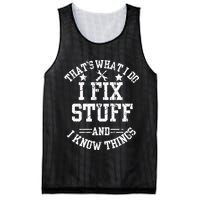 Thats What I Do I Fix Stuff And I Know Things Father Day Mesh Reversible Basketball Jersey Tank
