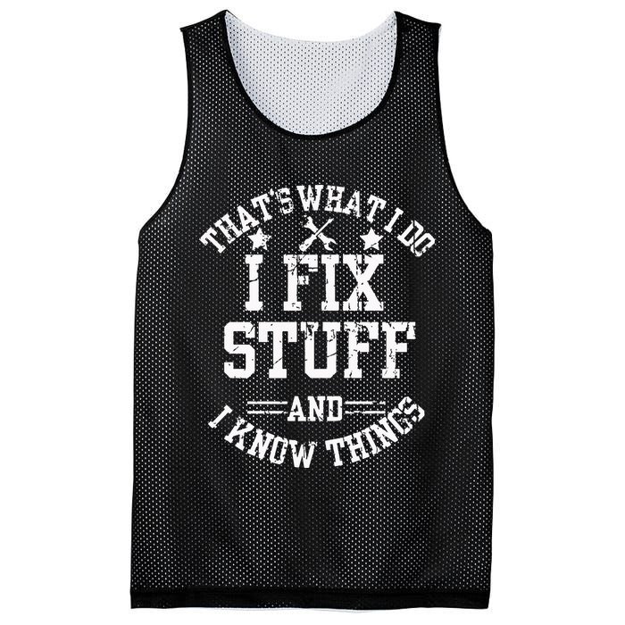Thats What I Do I Fix Stuff And I Know Things Father Day Mesh Reversible Basketball Jersey Tank