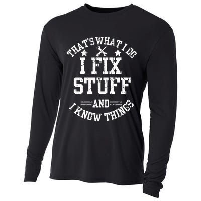 Thats What I Do I Fix Stuff And I Know Things Father Day Cooling Performance Long Sleeve Crew