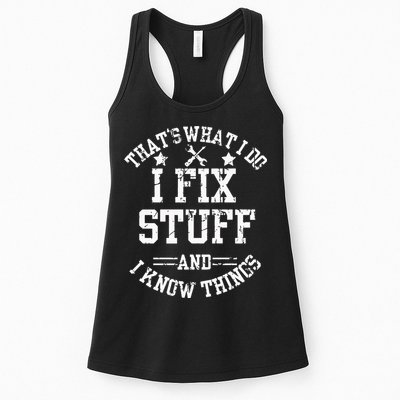 Thats What I Do I Fix Stuff And I Know Things Father Day Womens Tank Top