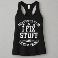 Thats What I Do I Fix Stuff And I Know Things Father Day Womens Tank Top