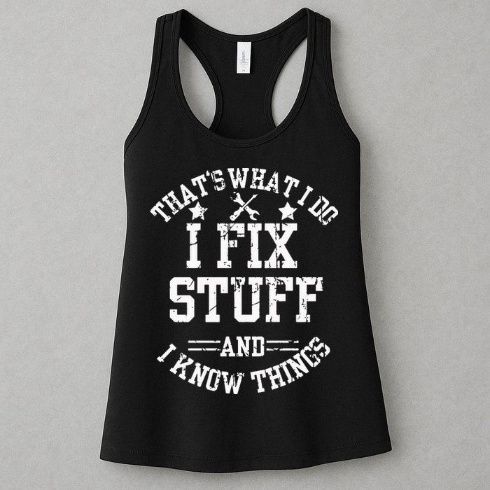 Thats What I Do I Fix Stuff And I Know Things Father Day Womens Tank Top