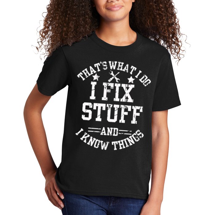 Thats What I Do I Fix Stuff And I Know Things Father Day Kids T-Shirt