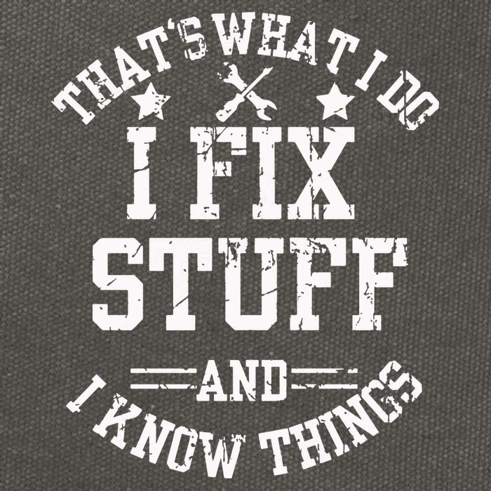 Thats What I Do I Fix Stuff And I Know Things Father Day Cotton Canvas Backpack