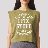 Thats What I Do I Fix Stuff And I Know Things Father Day Garment-Dyed Women's Muscle Tee