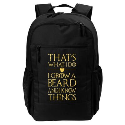 Thats What I Do I Grow A Beard And I Know Things Daily Commute Backpack